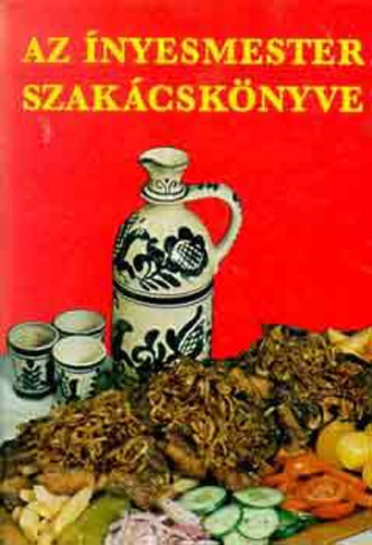 Magyar Elek - Az ínyencmester szakácskönyve