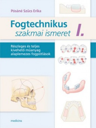 P�s�n�sz�cs Erika - Fogtechnikus szakmai ismeret I.