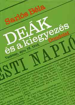 Sarlós Béla - Deák és a kiegyezés