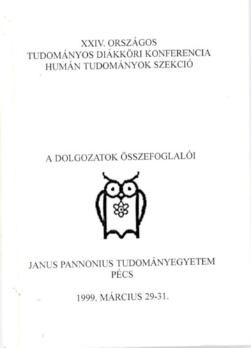 Dr. Font M�rta - XXIV. Orsz�gtos Tudom�nyos Di�kk�ri Konferencia Hum�n Tudom�nyok Szekci� - A dolgozatok �sszefoglal�i