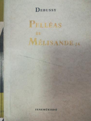 Debussy - Pellas s Mlisande-ja