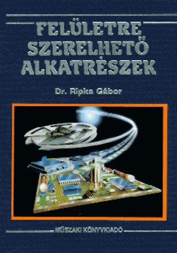 Dr. Ripka G�bor - Fel�letre szerelhet� alkatr�szek