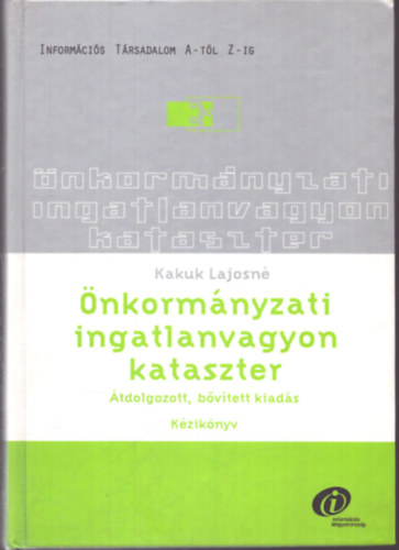 Kusztosnényitrai Edit; Kakuk Lajosné - Önkormányzati ingatlanvagyon kataszter