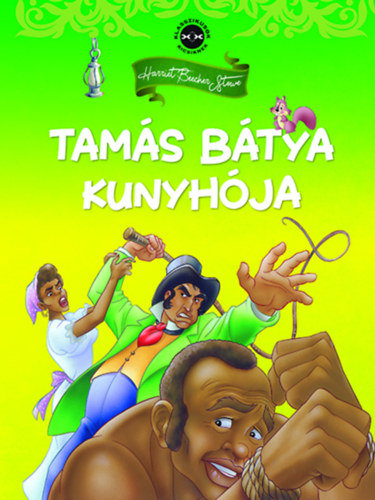 Harriet Beecher-Stowe - Klasszikusok kicsiknek - Tamás bátya kunyhója