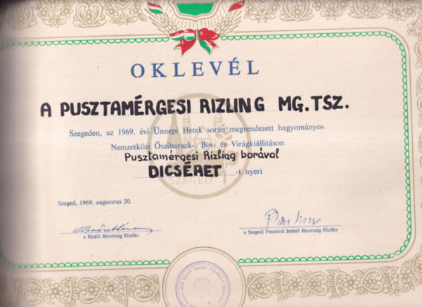 Borszati Oklevl (47,534cm) - A Pusztamrgesi Rizling Mg. TSz. Szegeden, az 1969. vi nnepi Hetek sorn megrendezett hagyomnyos Nemzetkzi szibarack-, Bor- s Virgkilltson Pusztamrgesi Rizling borval dicsretet nyert