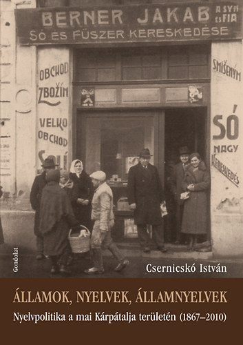 Csernicsk Istvn - llamok, nyelvek, llamnyelvek - Nyelvpolitika a mai Krptalja terletn (1867-2010)