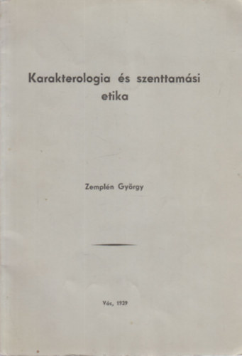 Zemplén György - Karakterologia és szenttamási etika (dedikált)