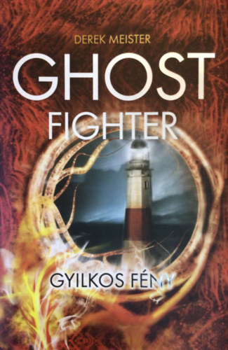 Derek Meister - Ghost Fighter - Gyilkos f�ny