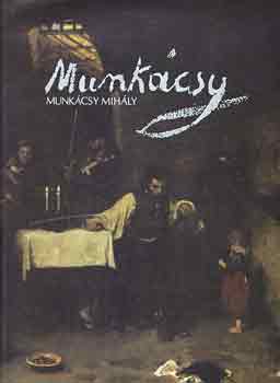 Végvári Lajos - Munkácsy Mihály 1844-1900