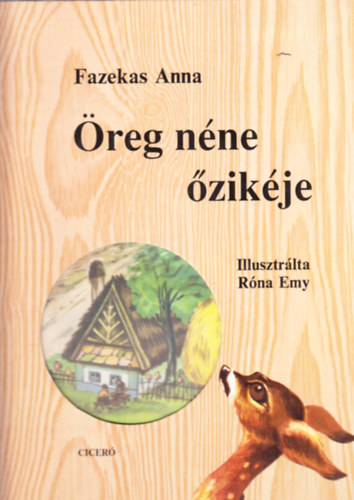 Fazekas Anna - Öreg néne őzikéje (Róna Emy rajzaival)