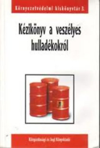 KJK-Kersz�v - K�zik�nyv a vesz�lyes hullad�kokr�l