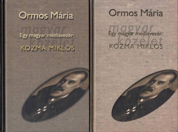 Ormos Mria - Egy magyar mdiavezr: Kozma Mikls I-II.