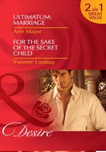 Yvonne Lindsay Ann Major - Ultimatum Marriage/For the Sake of the Secret Child