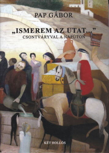Pap Gbor - "Ismerem az utat..."