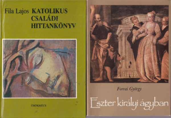 Forrai Gyrgy Fila Lajos - 2 db katolikus knyv ( egytt ) 1. Eszter kirlyi gyban, 2. Katolikus csaldi hittanknyv