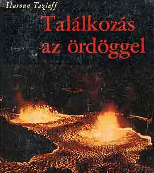 Haroun Tazieff - Tallkozs az rdggel