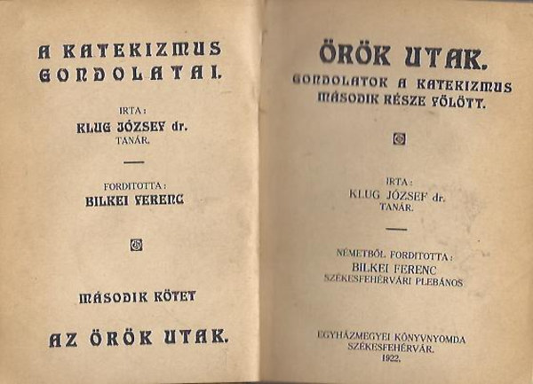 Klug Jzsef dr. - rk utak - Gondolatok a Katekizmus msodik rsze fltt