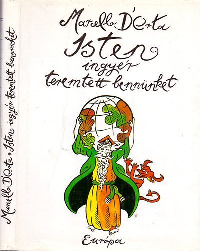 Marcello D'Orta - Isten ingy�r teremtett benn�nket (Az arzan�i gyerekek evang�liuma Marcello D'Orta gondoz�s�ban)