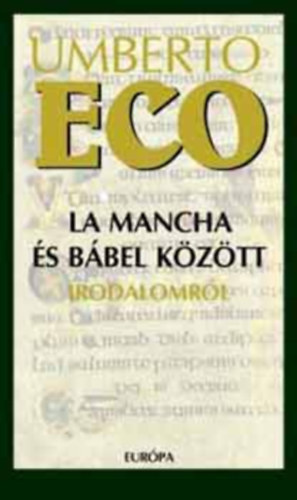 Umberto Eco - La Mancha s Bbel kztt irodalomrl