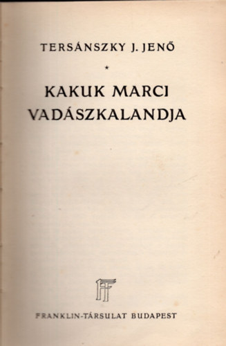 Tersánszky J. Jenő - Kakuk Marci vadászkalandja- 1.kiadás