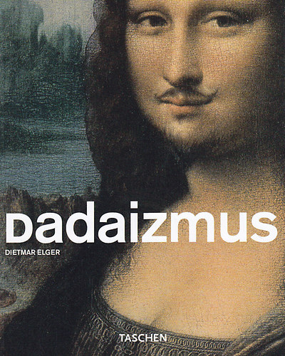 Dietmar Elger - Dadaizmus (Taschen)