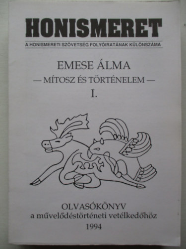 Dr. Gyapay Gbor  (szerk.) - Emese lma: mtosz s trtnelem I.