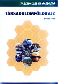 Rig�czki Csaba - T�rsadalomf�ldrajz