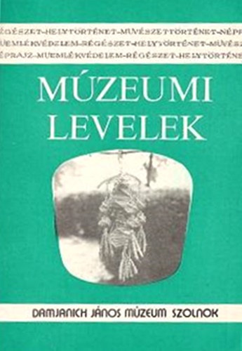 Szab� L�szl�-Tur�czy Istv�nn�  (szerk.) - M�zeumi levelek - 45-46. sz�m