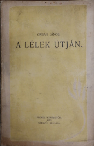 Orbán János - A lélek utján
