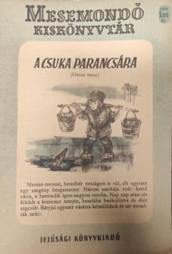 Rab Zsuzsa - A csuka parancsra (orosz mese), Mesemond kisknyvtr