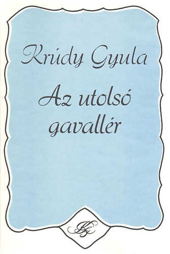 Krdy Gyula - Az utols gavallr