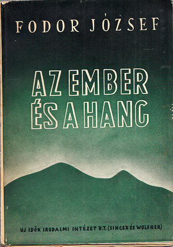 Fodor J�zsef - Az ember �s a hang (I.kiad�s)