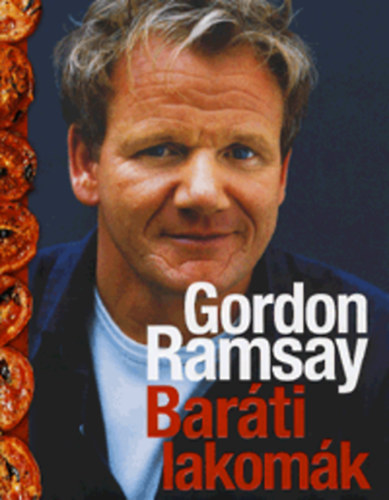 Gordon Ramsay - Bar�ti lakom�k