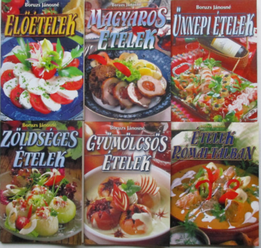 Boruzs J�nosn� - 6 db Boruzs J�nosn� szak�csk�nyv (�telek r�mai t�lban,  �nnepi �telek, El��telek, Magyaros �telek, Z�lds�ges �telek,  Gy�m�lcs�s �telek)