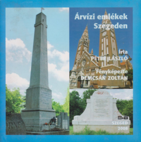 P�ter L�szl� - �rv�zi eml�kek Szegeden