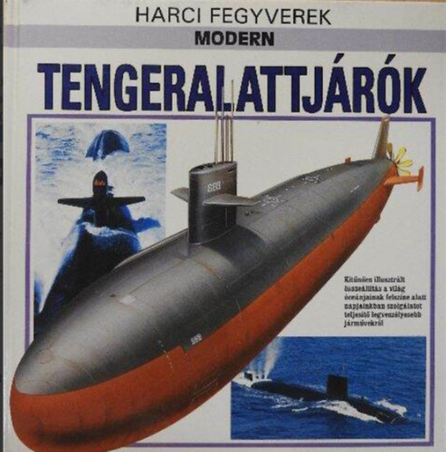 David Miller - Modern Tengeralattjárók (Kitűnően illusztrált összeállítás a világ óceánjainak felszíne alatt napjainkban szolgálatot teljesítő legveszélyesebb járművekről)