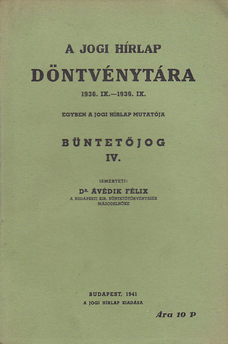 Dr. vdik Flix - A Jogi Hrlap dntvnytra 1936. IX. - 1939. IX.: Bntetjog IV.