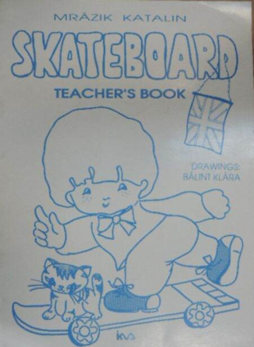 Mr�zik Katalin - Skateboard - Teacher's Book