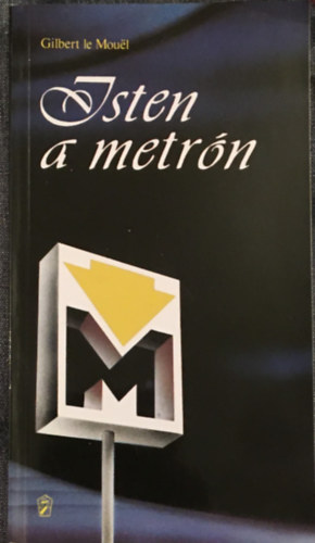 Gilbert le Mouel - Isten a metrón