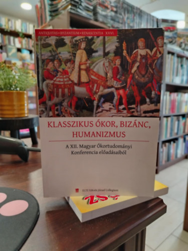 Klasszikus kor, Biznc, humanizmus (Antiquitas, Byzantium, renascentia; 26.)
