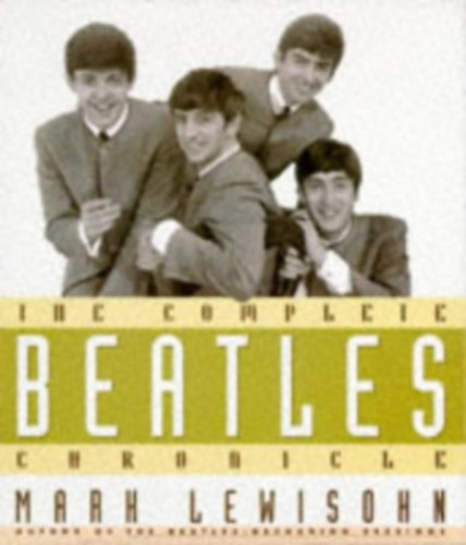Mark Lewisohn - The complete Beatles chronicle