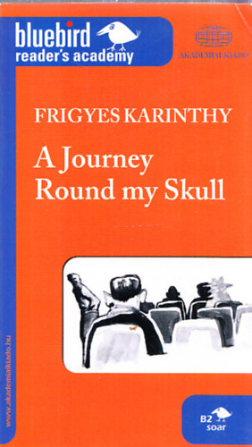 Frigyes Karinthy - A Journey Round my Skull