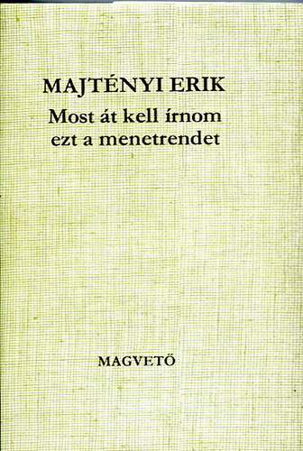 Majtényi Erik - Most át kell írnom ezt a menetrendet