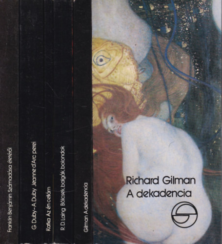 Ronald David Laing, Franz Kafka, Duby,Georges-Duby, Andr�e, Benjamin Franklin Richard Gilman - 5 db. M�rleg k�tet (A dekadencia + B�lcsek, balg�k, bolondok + Az �n cell�m + Jeanne d'Arc perei + Franklin Benj�min sz�mad�sa �let�r�l)