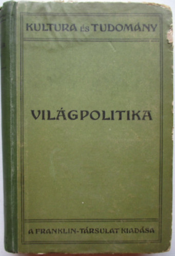 Balanyi Gy�rgy - Vil�gpolitika.  A vil�gt�rt�net leg�jabb fejezete (1871-1914)