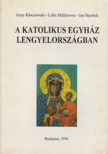 Kloczowski-Müllerowa-Skarbek - A katolikus egyház Lengyelországban
