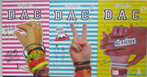 Kalapos �va - D.A.C I-III  (Egy �j �let, R�z�s utakon, K�z a k�zben,)