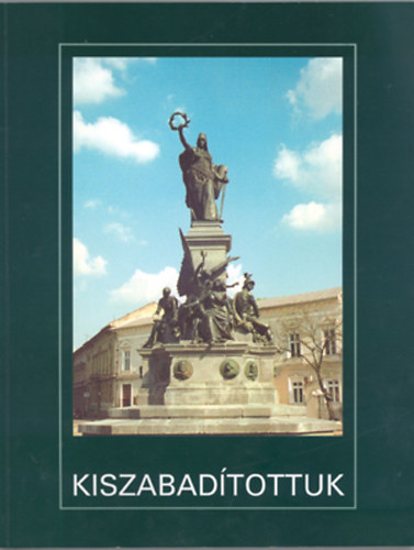 Rmdsz - Kiszabadítottuk \(A Szabadság-szobor története)