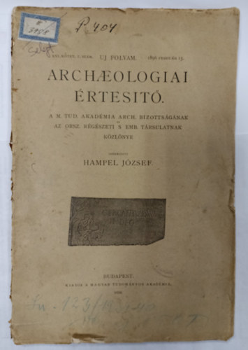 Hampel J�zsef  (szerk.) - Archeol�giai �rtes�t� XVI. k�tet 1. sz�m