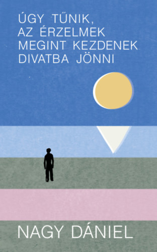 Nagy Dniel - gy tnik, az rzelmek megint kezdenek divatba jnni